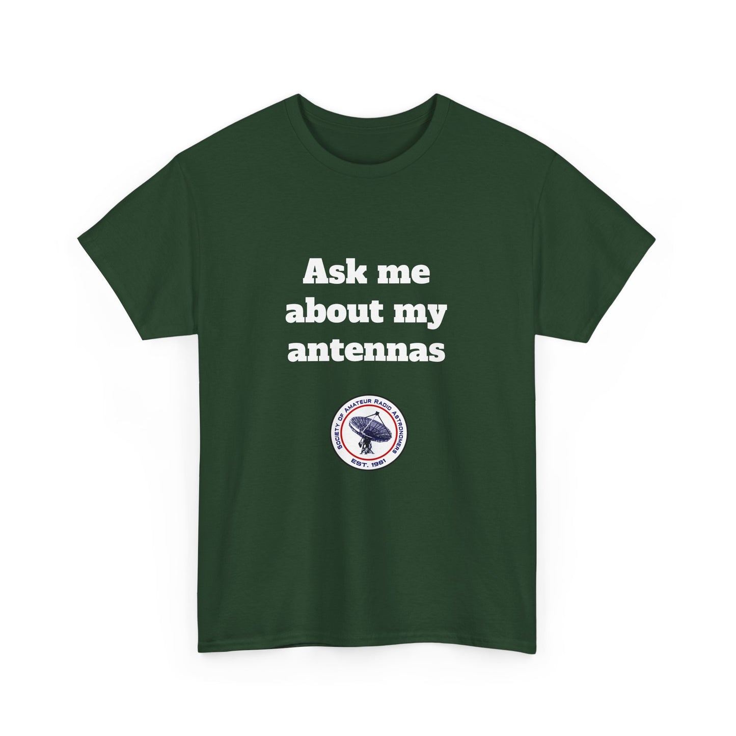 "Ask Me About My Antennas" - Unisex Heavy Cotton Tee