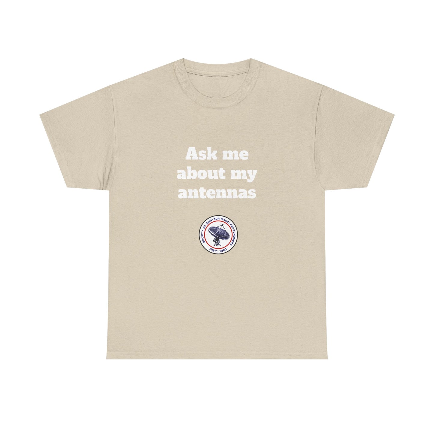 "Ask Me About My Antennas" - Unisex Heavy Cotton Tee