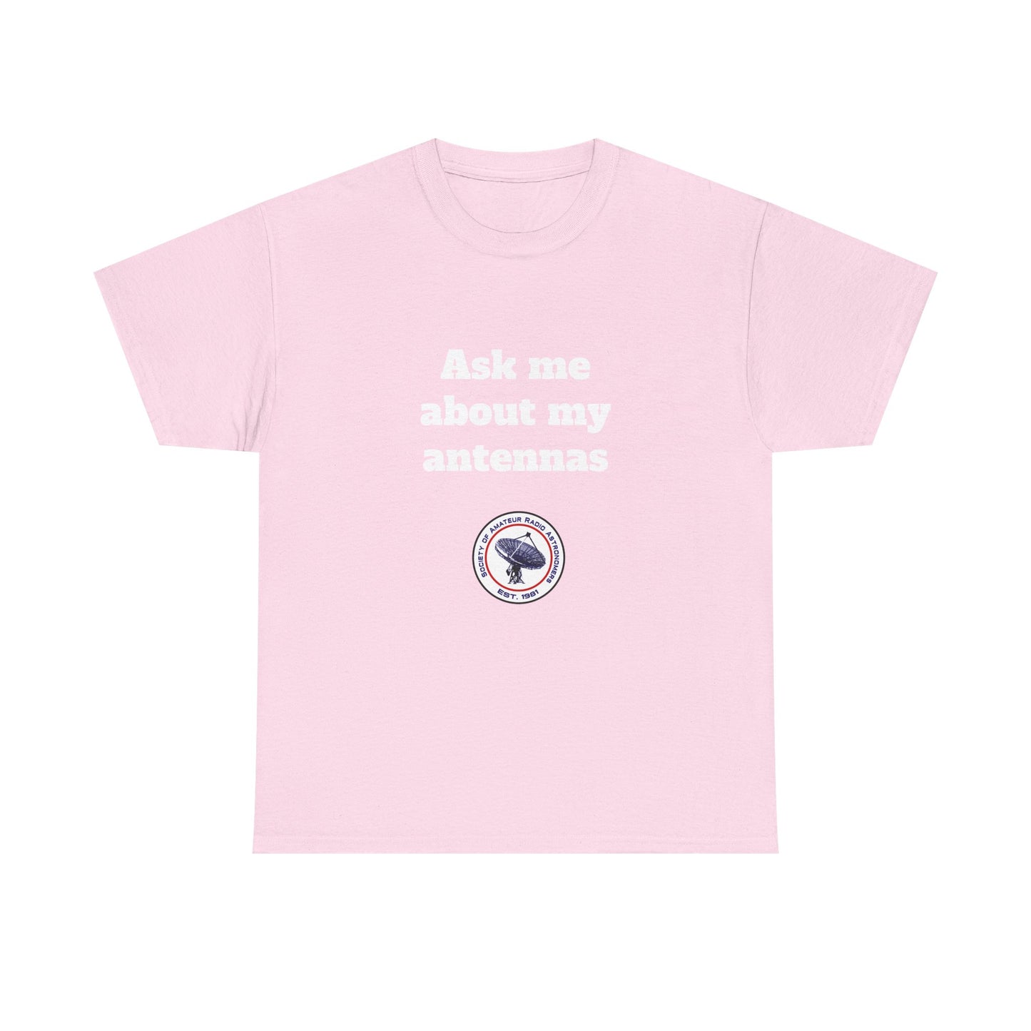 "Ask Me About My Antennas" - Unisex Heavy Cotton Tee