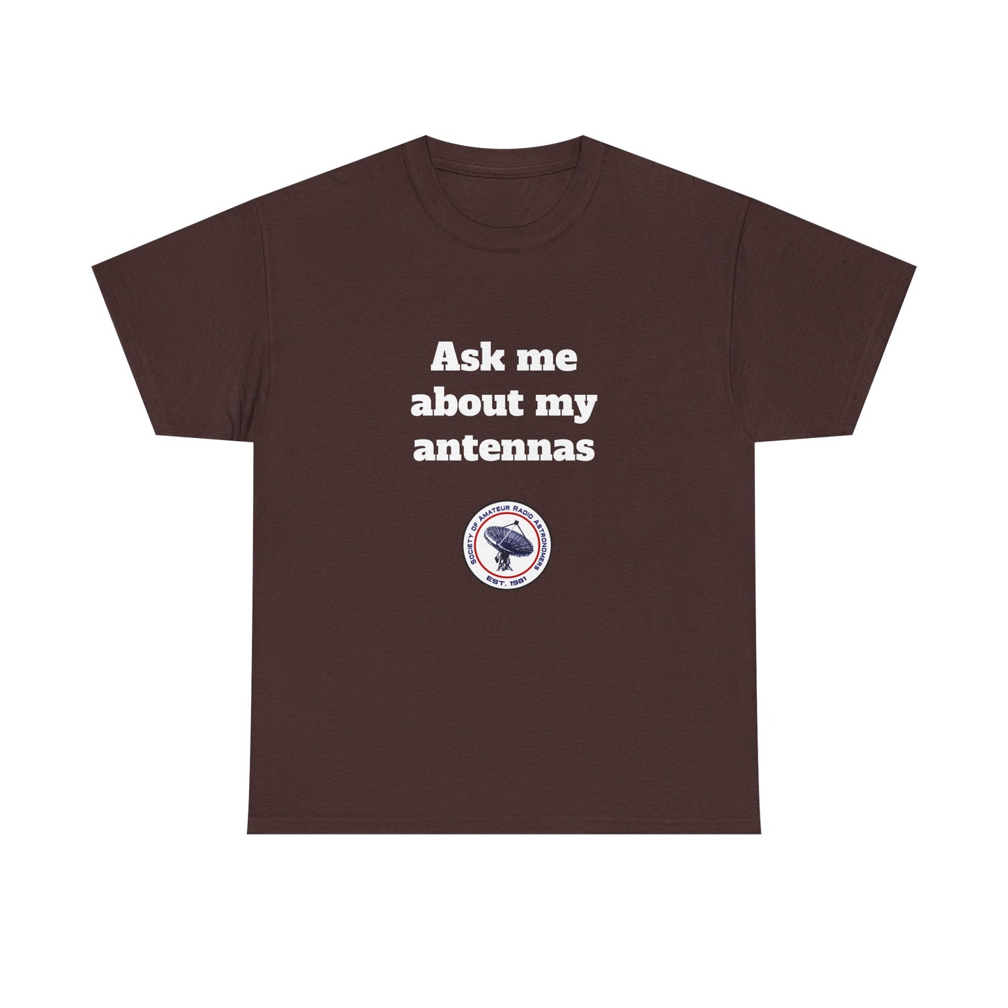 "Ask Me About My Antennas" - Unisex Heavy Cotton Tee