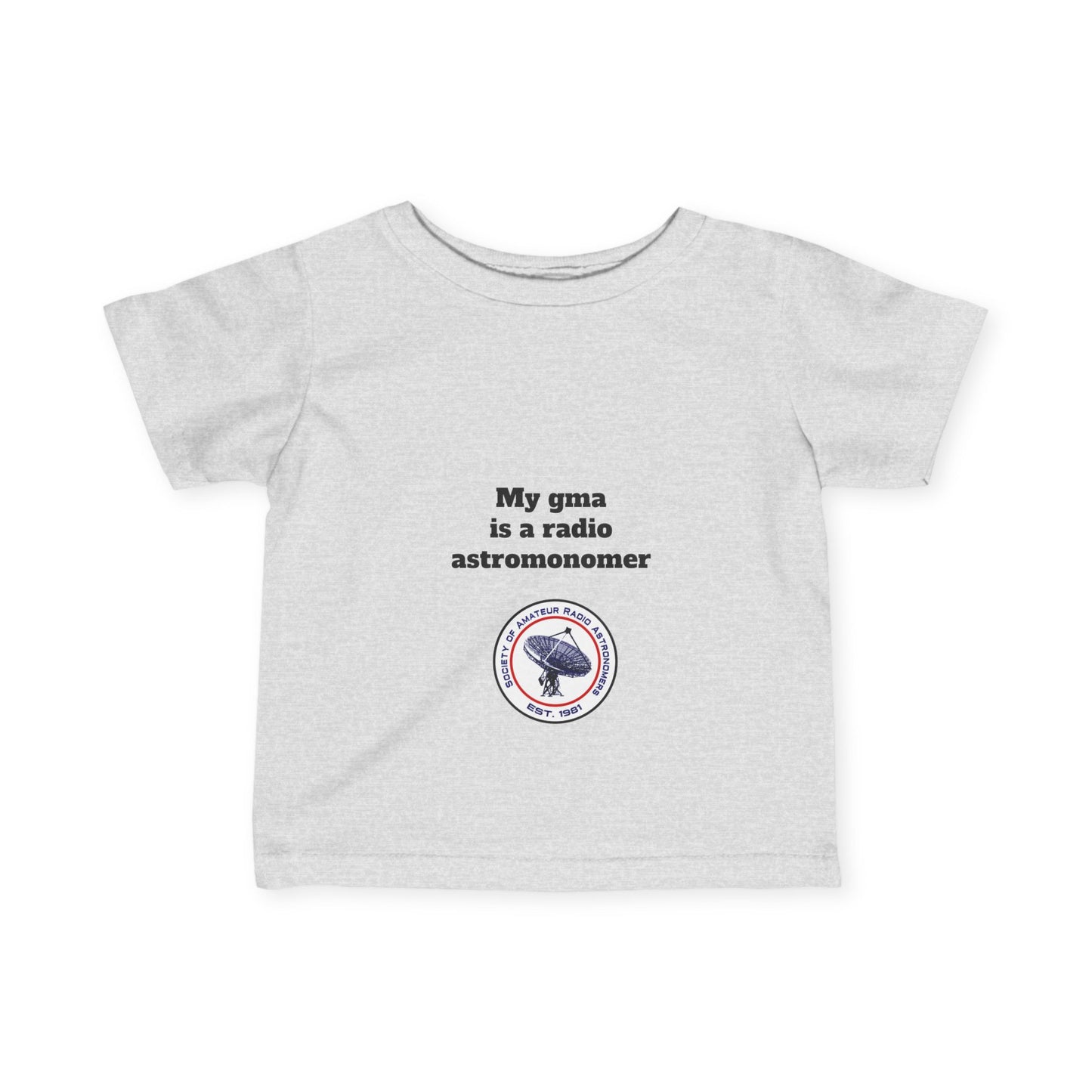 My Gma is a Radio Astronomer Infant Tee - Cute Baby Shirt for Science Lovers