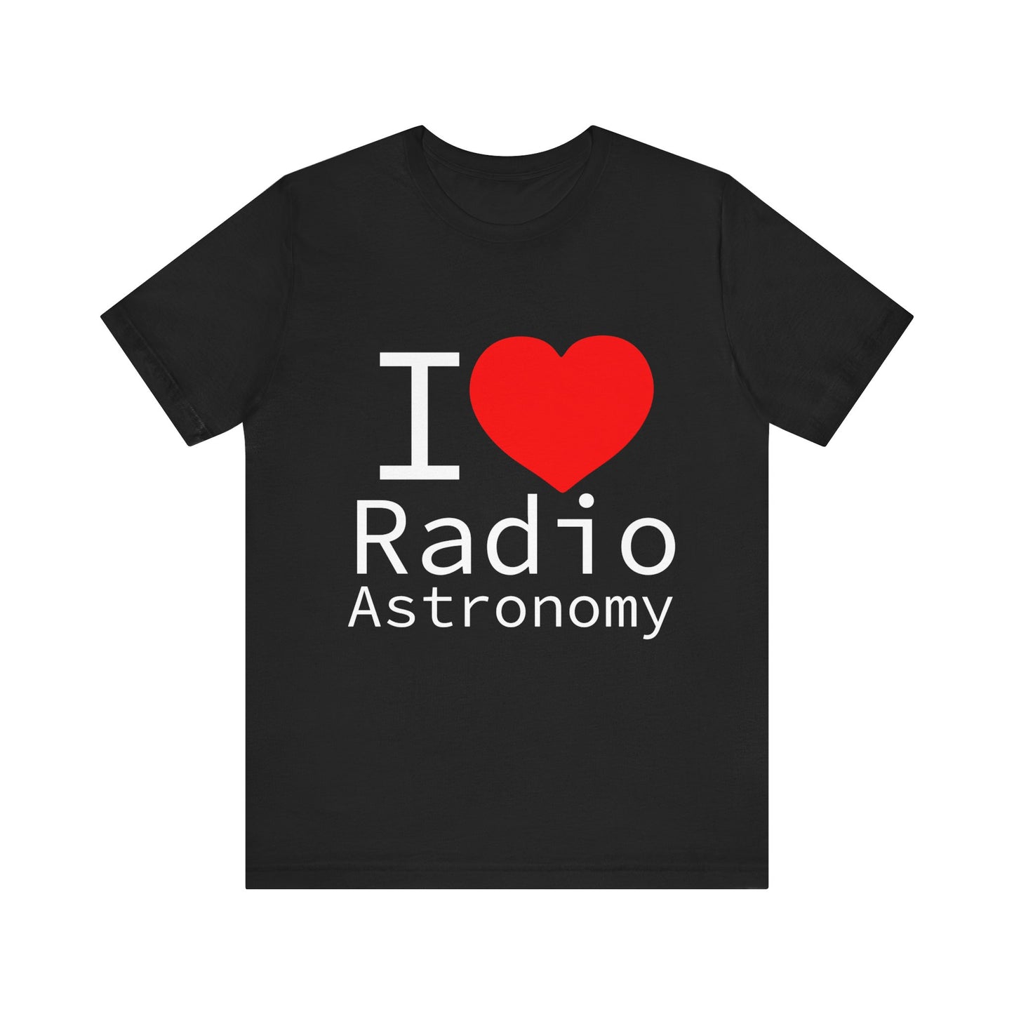 I Love Radio Astronomy Short Sleeve Tee