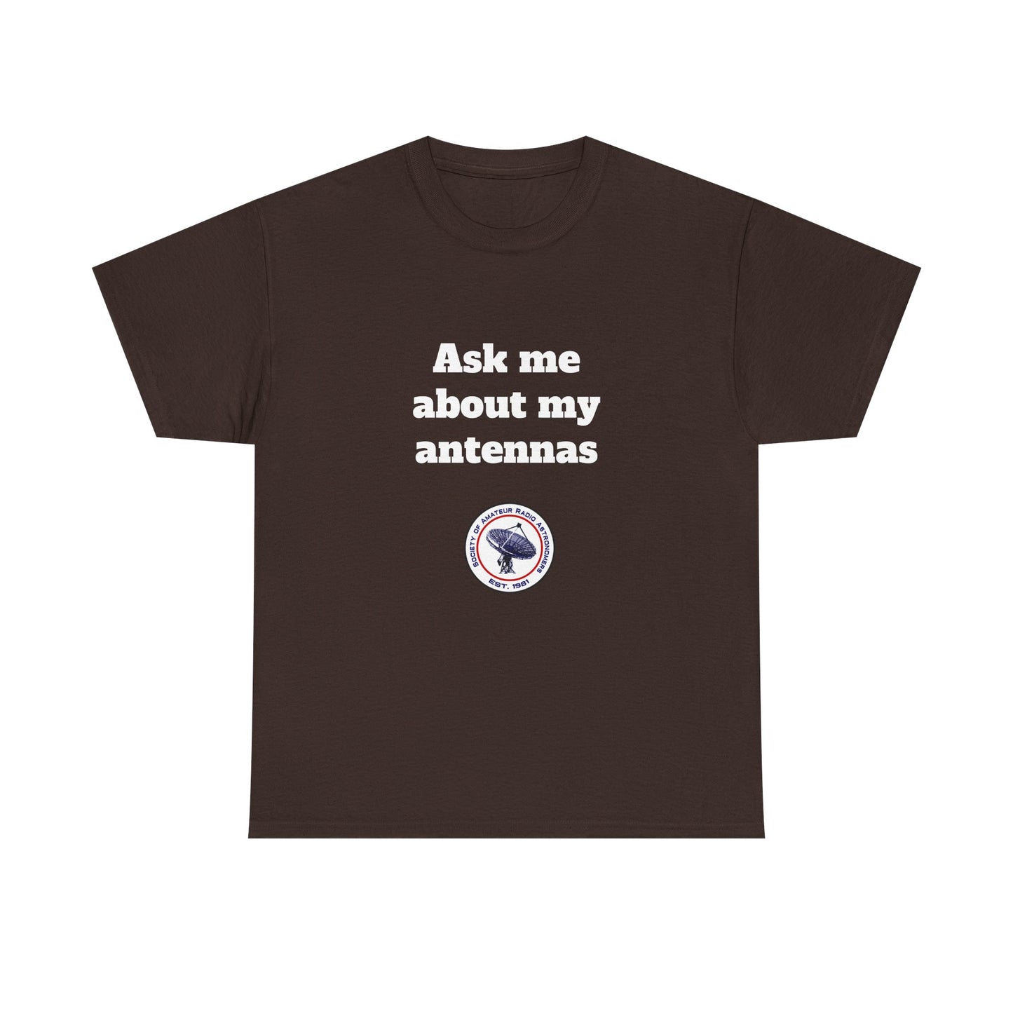 "Ask Me About My Antennas" - Unisex Heavy Cotton Tee