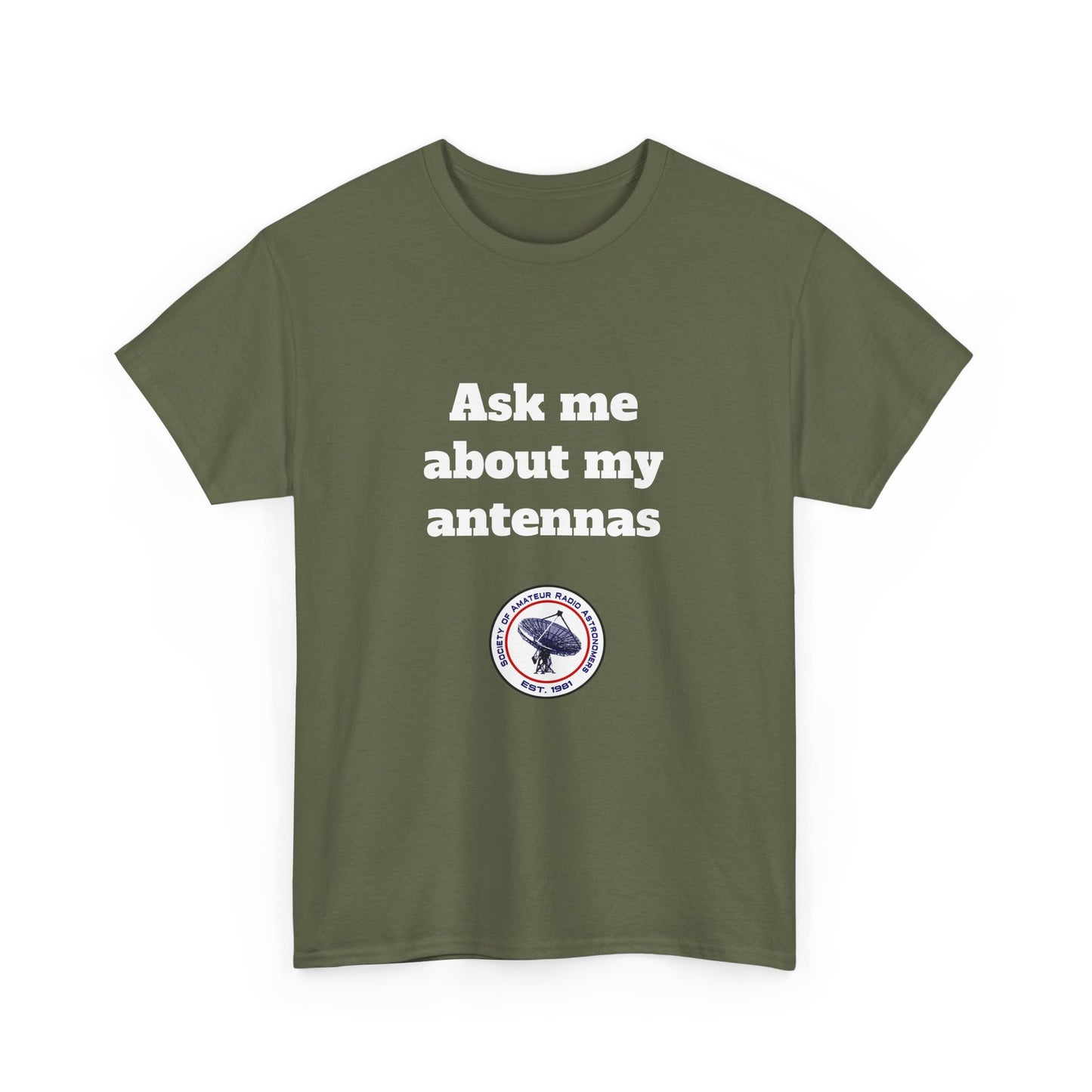 "Ask Me About My Antennas" - Unisex Heavy Cotton Tee