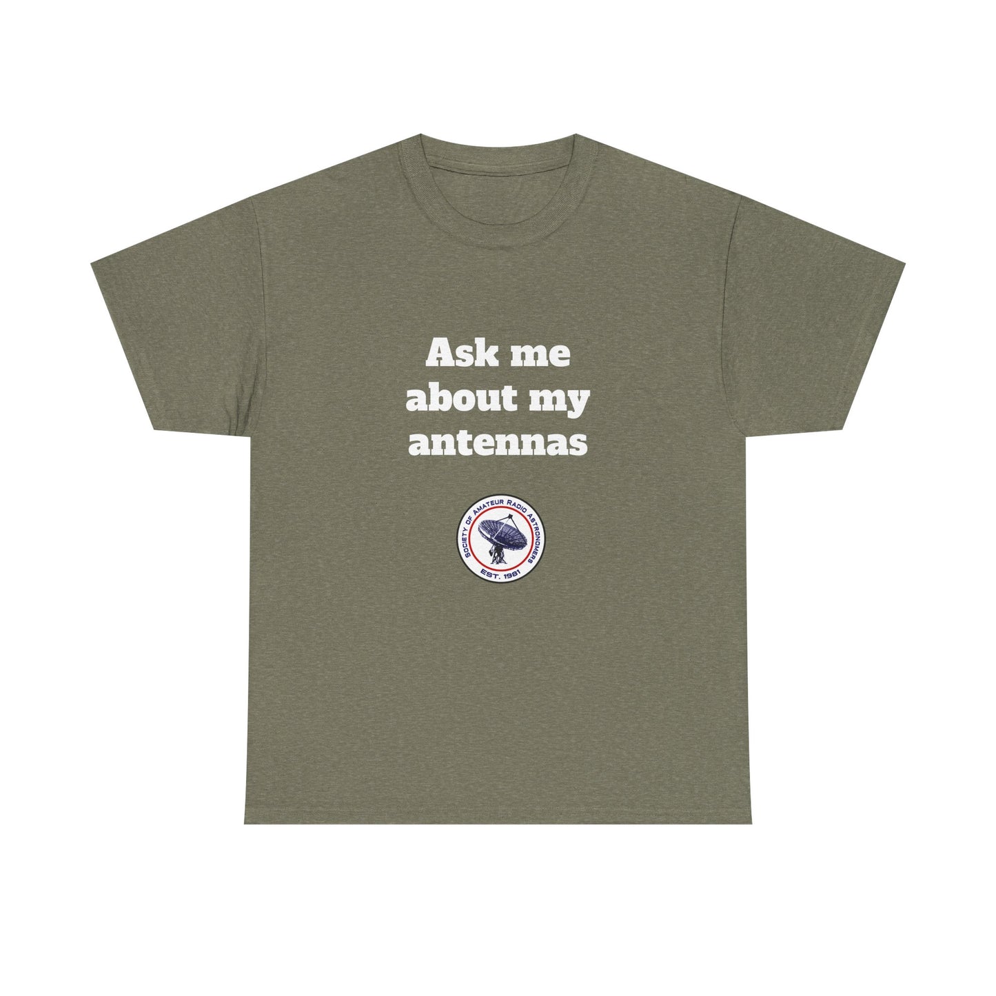 "Ask Me About My Antennas" - Unisex Heavy Cotton Tee