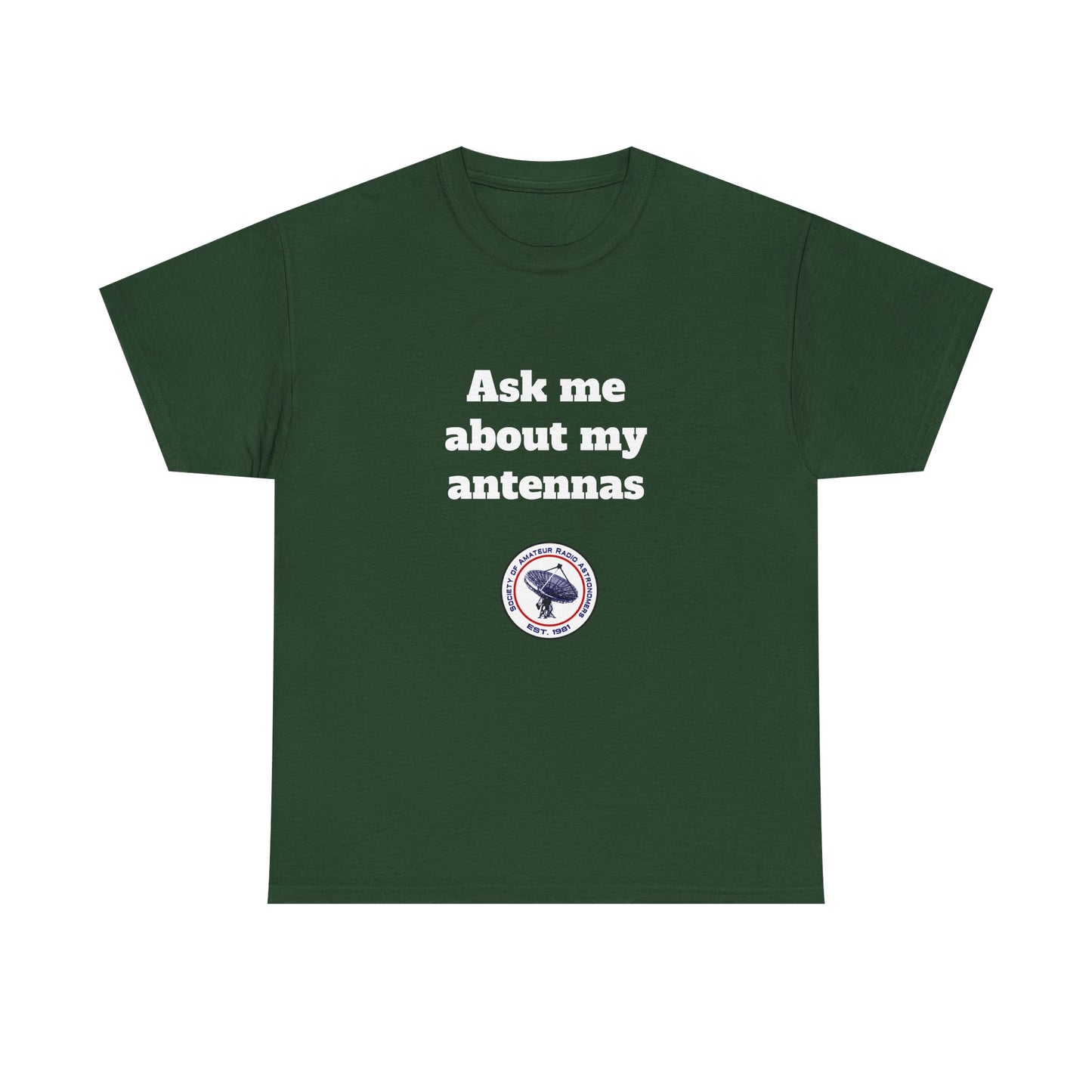 "Ask Me About My Antennas" - Unisex Heavy Cotton Tee