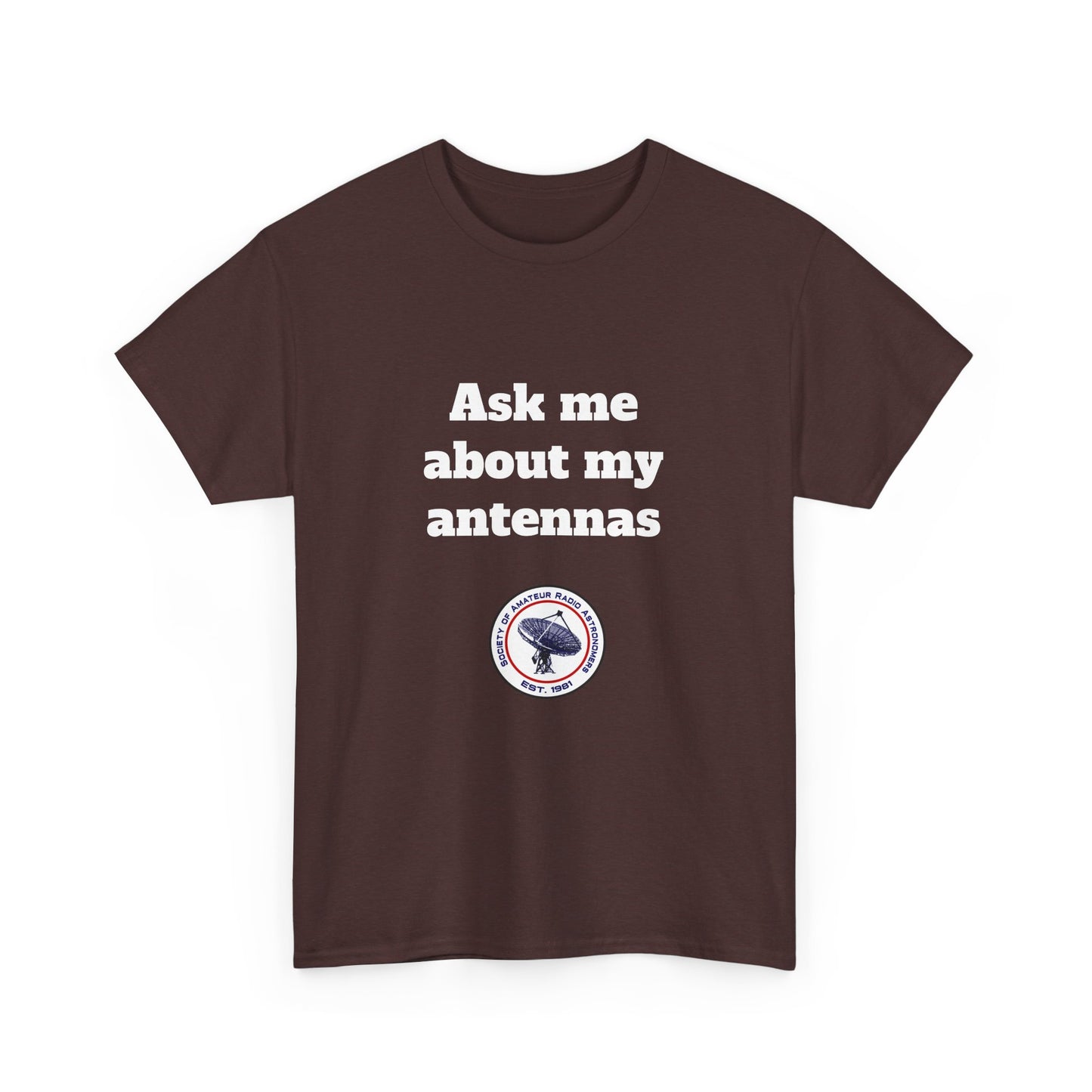 "Ask Me About My Antennas" - Unisex Heavy Cotton Tee