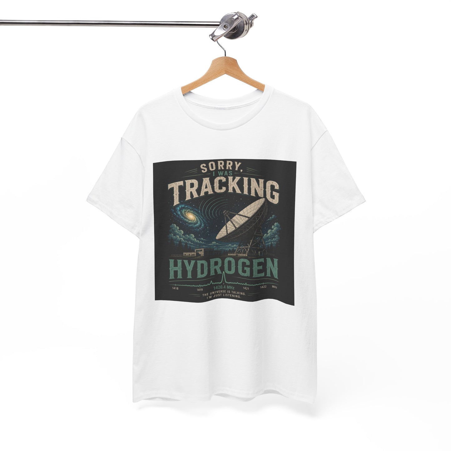 "Sorry Tracking Hydrogen" Shirt