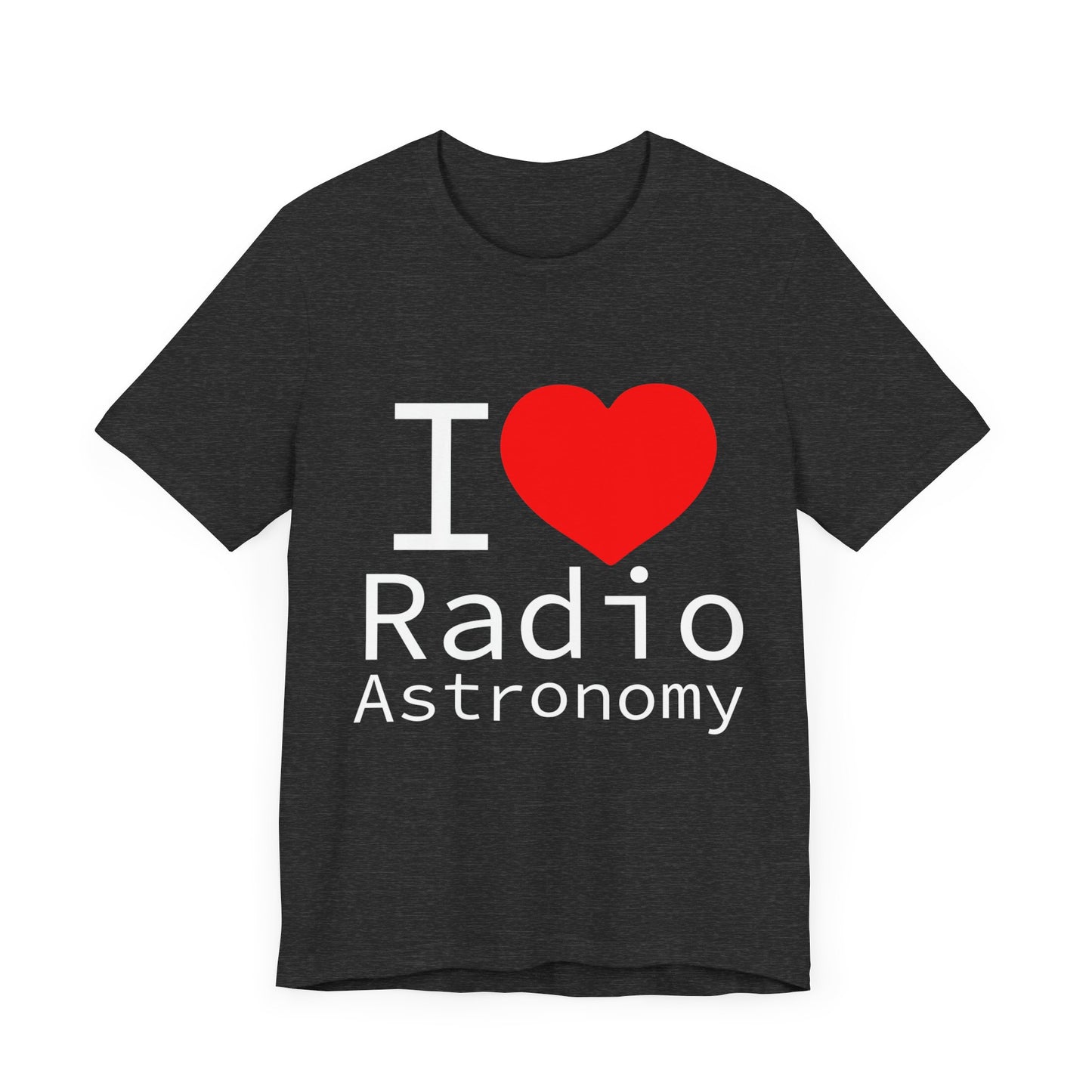 I Love Radio Astronomy Short Sleeve Tee