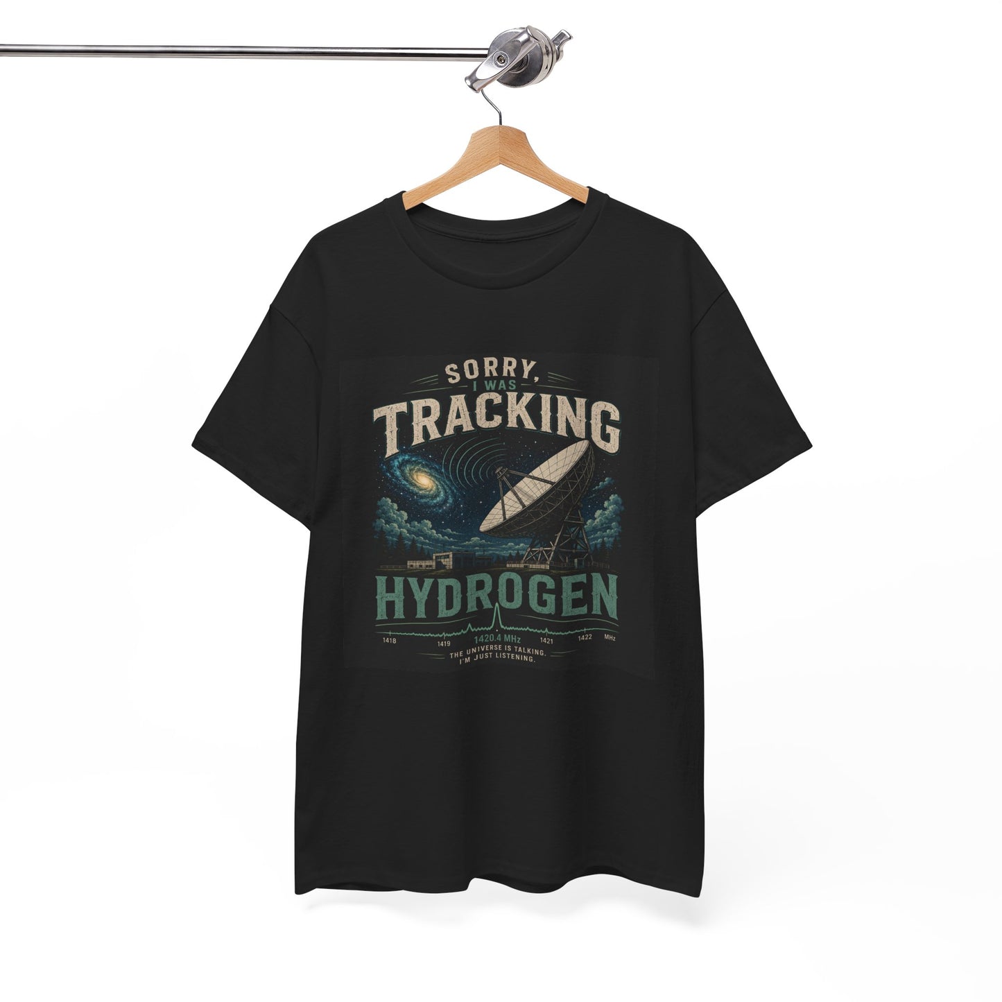 "Sorry Tracking Hydrogen" Shirt