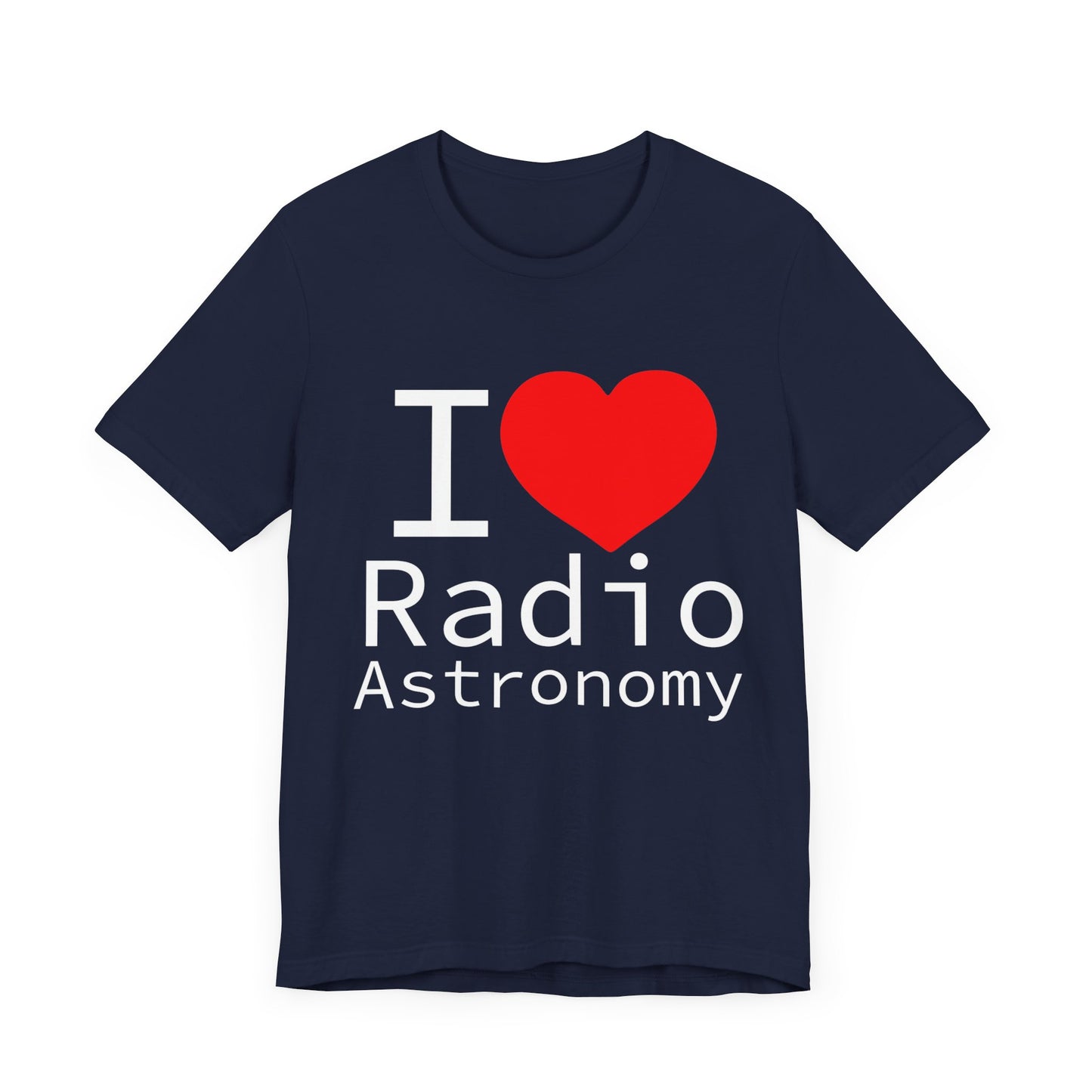 I Love Radio Astronomy Short Sleeve Tee