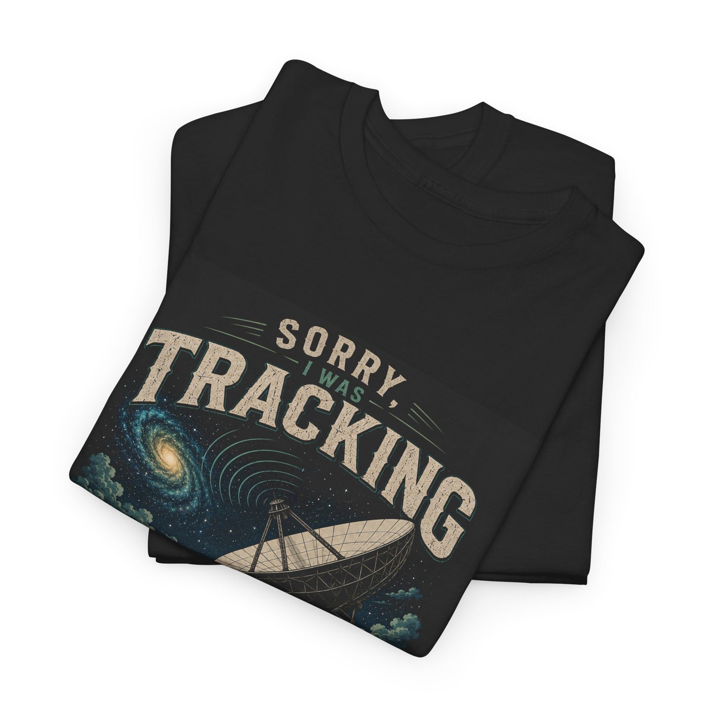 "Sorry Tracking Hydrogen" Shirt