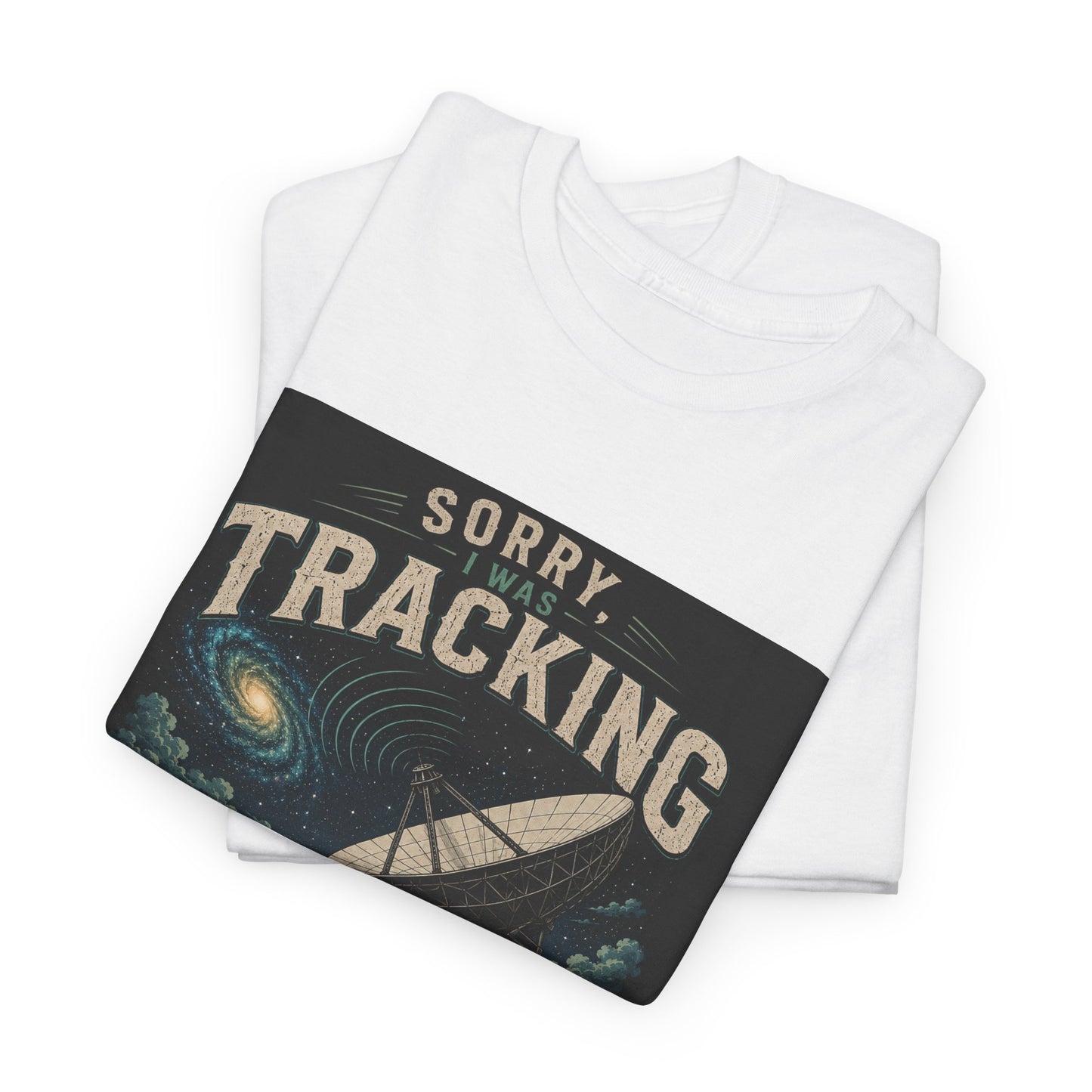 "Sorry Tracking Hydrogen" Shirt