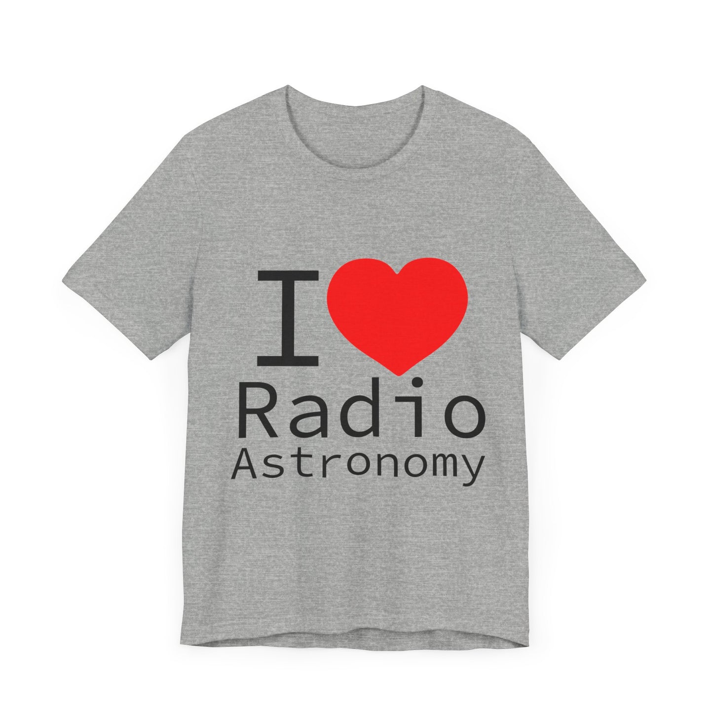 I Love Radio Astronomy Short Sleeve Tee