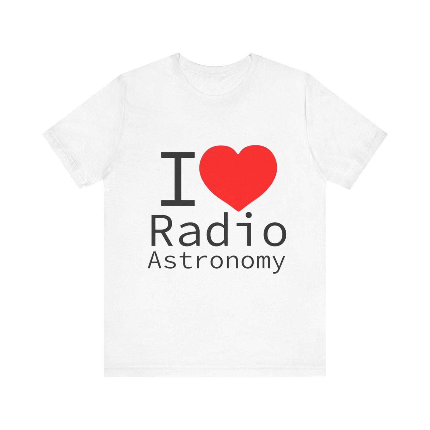 I Love Radio Astronomy Short Sleeve Tee